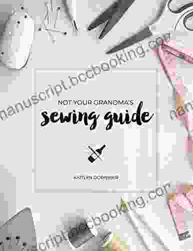 Not Your Grandma S Sewing Guide