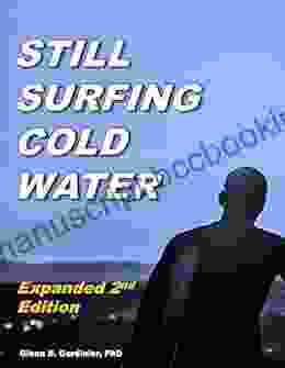 STILL SURFING COLD WATER: Expanded 2nd Edition
