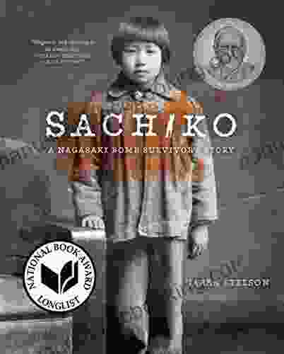 Sachiko: A Nagasaki Bomb Survivor S Story
