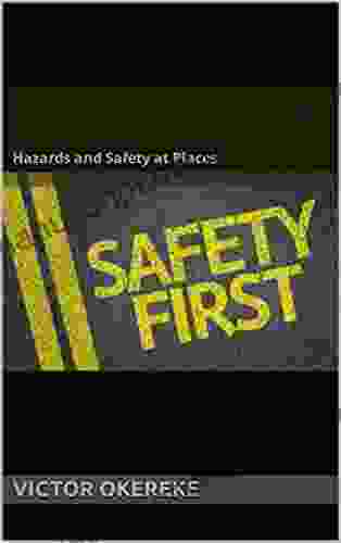 SAFETY FIRST: Hazards And Safety At Places