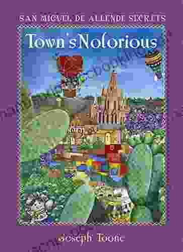 San Miguel De Allende Secrets: Town S Notorious