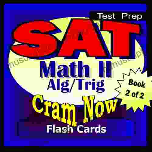 SAT Prep Test MATH LEVEL II Part 2 ALGEBRA 2 TRIG Flash Cards CRAM NOW SAT 2 Exam Review Study Guide (Cram Now SAT Subjects Study Guide 9)