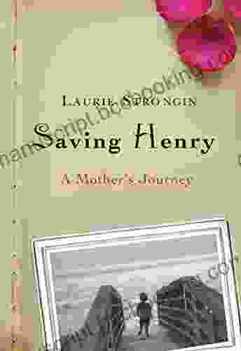 Saving Henry: A Mother S Journey