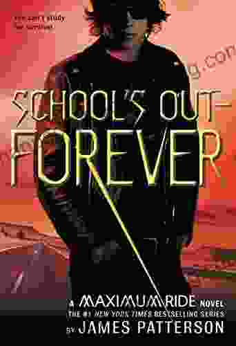 School S Out Forever (Maximum Ride 2): A Maximum Ride Novel