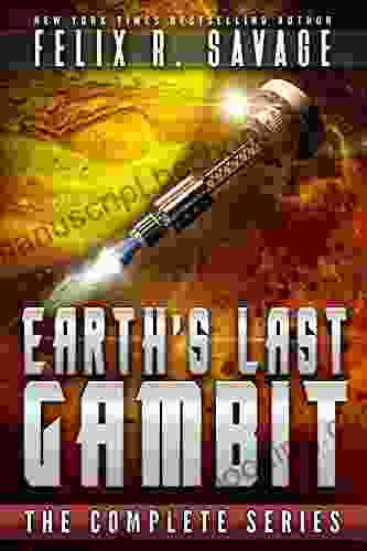Earth S Last Gambit: The Complete Series: (A Sci Fi Box Set: 1 4)