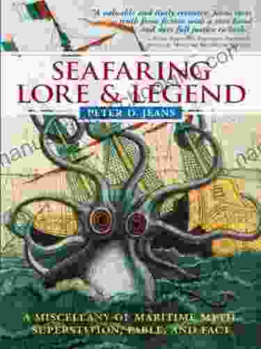 Seafaring Lore And Legend: A Miscellany Of Maritime Myth Superstition Fable And Fact