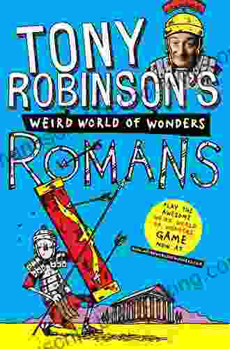 Romans (Sir Tony Robinson S Weird World Of Wonders 6)
