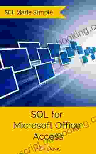 SQL For Microsoft Office Access: Learn SQL In Minutes (SQL Made Simple 1)