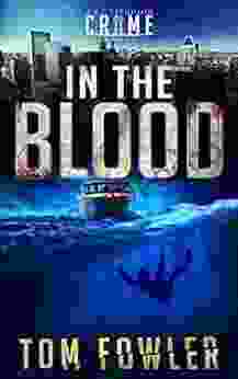 In The Blood: A C T Ferguson Crime Novel (The C T Ferguson Mystery Novels 9)