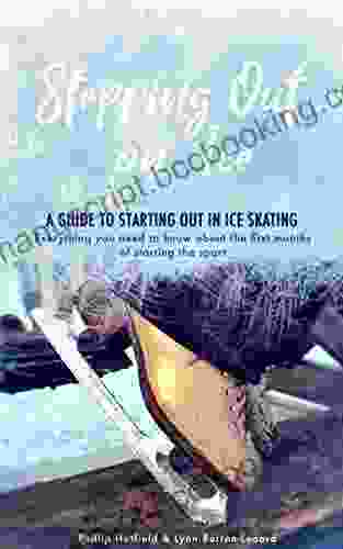 Stepping Out On Ice: A Guide To Starting Out In Ice Skating