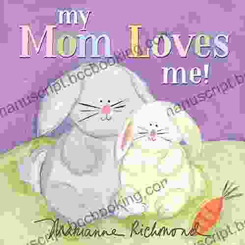My Mom Loves Me : A Sweet New Mom Or Mother S Day Gift (Baby Shower Gifts) (Marianne Richmond 0)