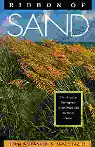 Ribbon Of Sand: The Amazing Convergence Of The Ocean And The Outer Banks