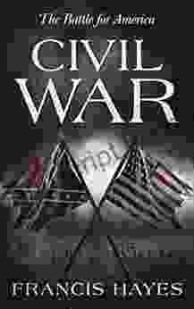 Civil War: The Battle For America (Legendary Battles Of History 12)