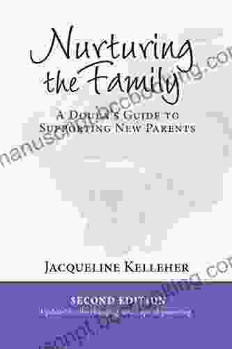 Nurturing The Family: A Doula S Guide To Supporting New Parents