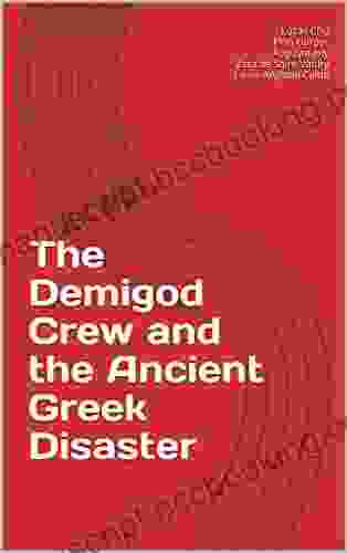 The Demigod Crew And The Ancient Greek Disaster