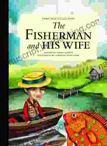 The Fisherman And His Wife (Fairy Tale Collection)