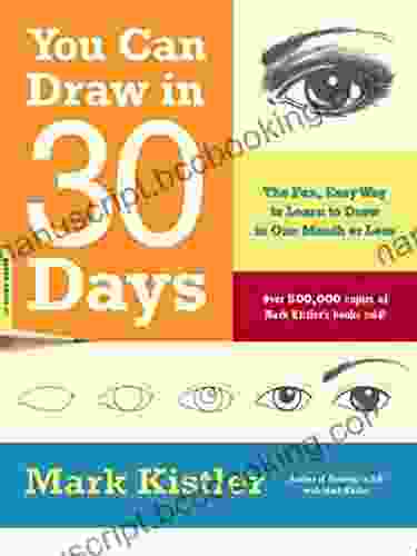 You Can Draw In 30 Days: The Fun Easy Way To Learn To Draw In One Month Or Less