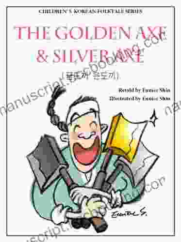 The Golden Axe And Silver Axe (Children S Korean Folktale 2)