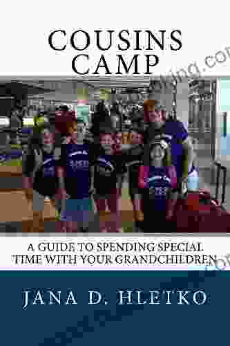 Cousins Camp: A Guide To Spending Special Time With Your Grandchildren