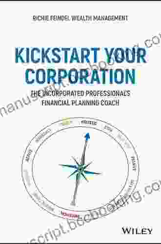 Kickstart Your Corporation: The Incorporated Professional S Financial Planning Coach