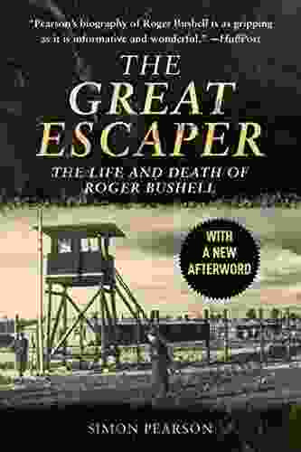 The Great Escaper: The Life And Death Of Roger Bushell