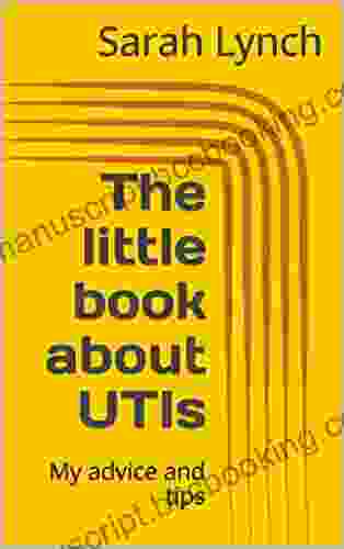 The Little About UTIs: My Advice And Tips