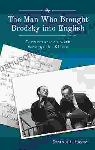 The Man Who Brought Brodsky Into English: Conversations With George L Kline (Jews Of Russia Eastern Europe And Their Legacy)