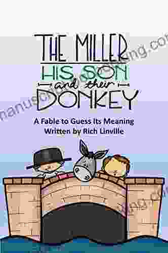 The Miller His Son And Their Donkey A Fable To Guess Its Meaning (Fables Folk Tales And Fairy Tales)