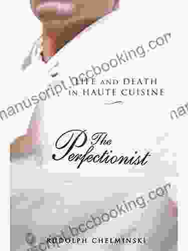 The Perfectionist: Life And Death In Haute Cuisine