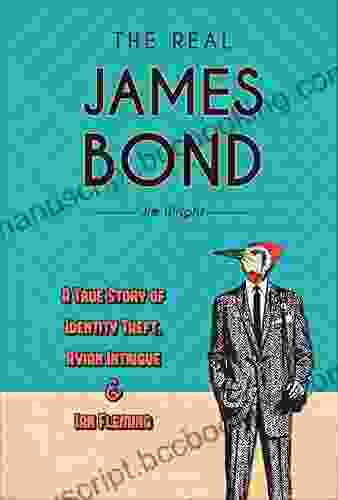 The Real James Bond: A True Story Of Identity Theft Avian Intrigue And Ian Fleming