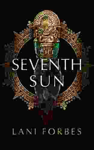 The Seventh Sun (The Age Of The Seventh Sun 1)