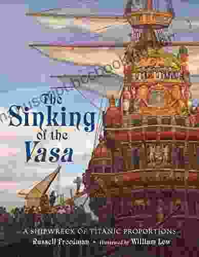The Sinking Of The Vasa: A Shipwreck Of Titanic Proportions