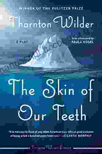 The Skin Of Our Teeth: A Play
