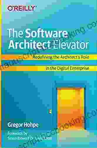The Software Architect Elevator: Redefining The Architect S Role In The Digital Enterprise