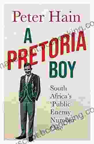 A Pretoria Boy: The Story Of South Africa S Public Enemy Number 1