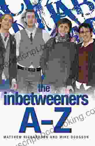 The Inbetweeners A Z: The Totally Unofficial Guide To The Hit TV