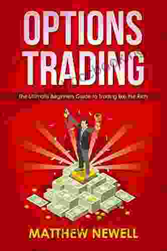 Options Trading: The Ultimate Beginners Guide To Trading Like The Rich