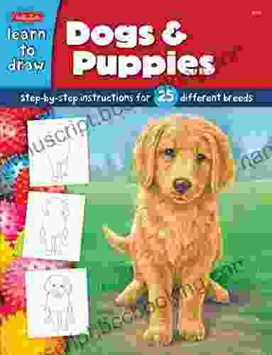 How To Draw Dogs Puppies: Step By Step Instructions For 25 Different Dog Breeds (Learn To Draw)