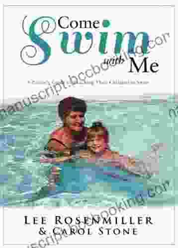 Come Swim With Me: A Parent S Guide To Teaching Their Children To Swim