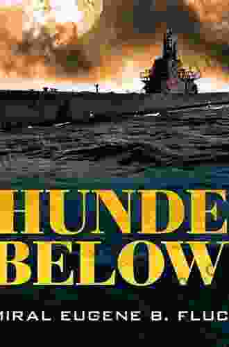 Thunder Below : The USS *Barb* Revolutionizes Submarine Warfare In World War II