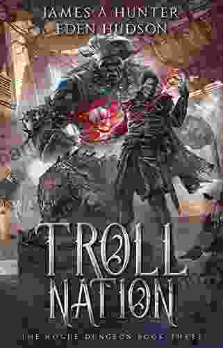 Troll Nation: A LitRPG Adventure (The Rogue Dungeon 3)