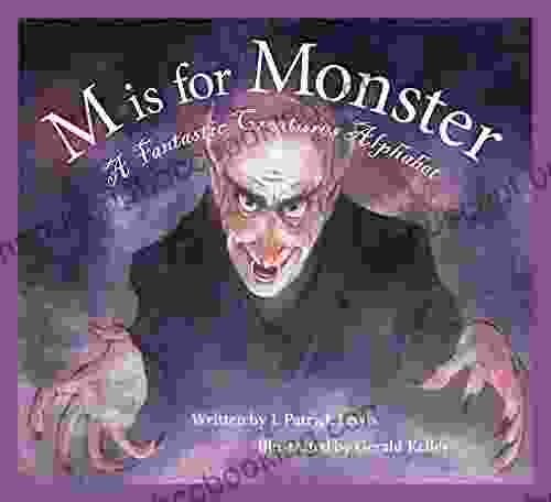 M Is For Monster: A Fantastic Creatures Alphabet