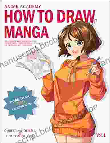 Anime Academy How To Draw Manga: Your Complete Guide To Drawing Anime Characters From Heads Anatomy And Clothing To Color Illustrations