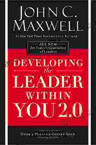Developing The Leader Within You 2 0 (Developing The Leader Series)
