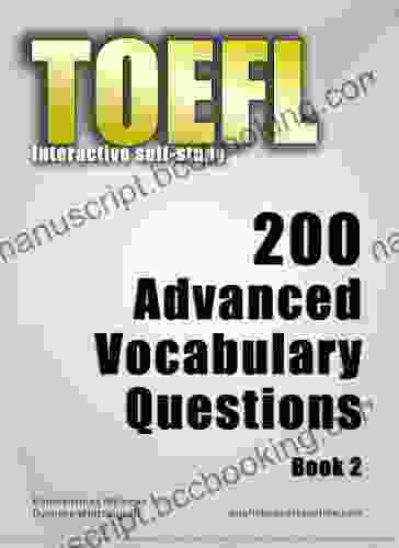 TOEFL Interactive Self Study: 200 Advanced Vocabulary Questions 2 A Powerful Method To Learn The Vocabulary You Need