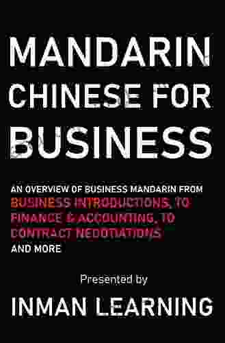 Mandarin Chinese For Business: Learn Mandarin Chinese For Introductions Business Discussions And Contract Negotiations To Help You Win The Client And Mandarin Chinese For Law And Business)