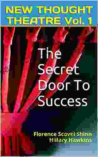 The Secret Door To Success (New Thought Theatre 1)