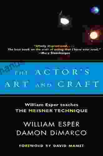 The Actor S Art And Craft: William Esper Teaches The Meisner Technique