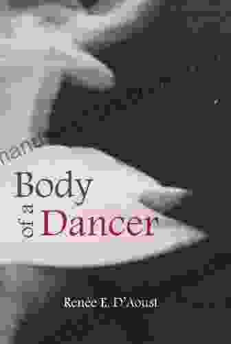 Body Of A Dancer Renee D Aoust