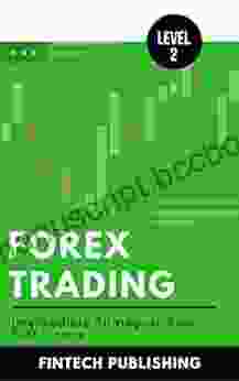 Forex Trading: Intermediate Strategy To Earn Fast Income (Investments Securities 10)